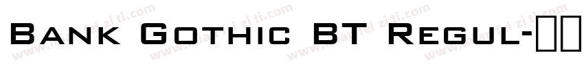Bank Gothic BT Regul字体转换